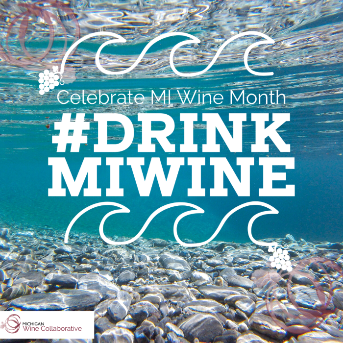 Image that reads: Celebrate Michigan Wine Month. #DrinkMiWine